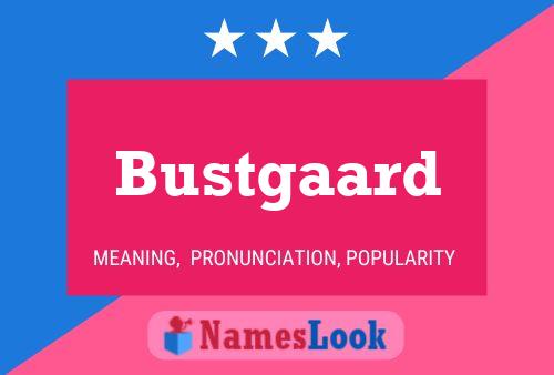 Bustgaard Name Poster