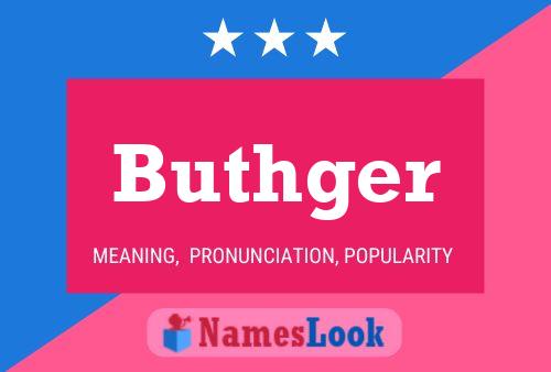 Buthger Name Poster