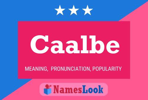 Caalbe Name Poster