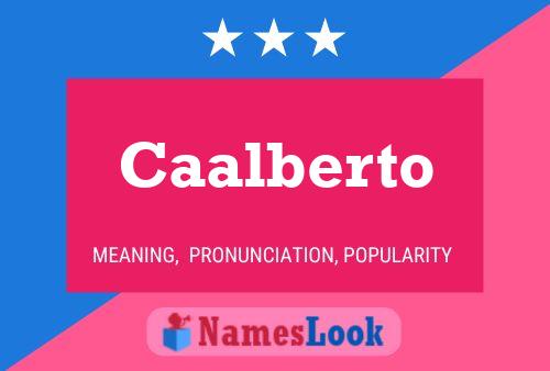 Caalberto Name Poster