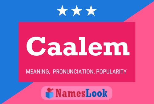 Caalem Name Poster