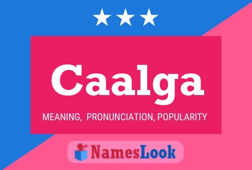 Caalga Name Poster