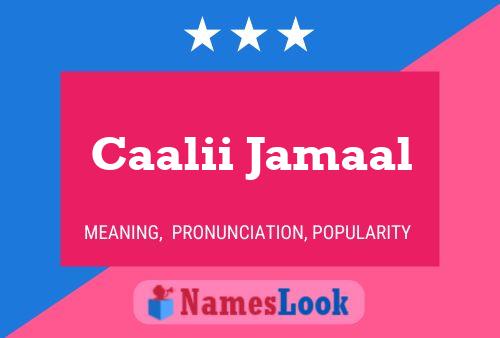 Caalii Jamaal Name Poster