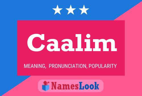 Caalim Name Poster