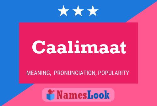 Caalimaat Name Poster