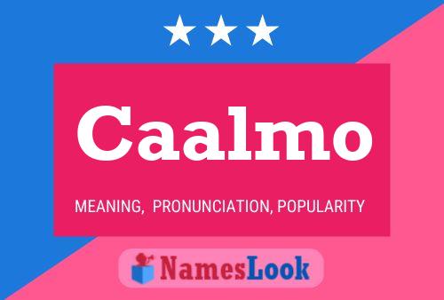 Caalmo Name Poster