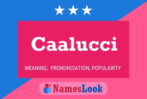 Caalucci Name Poster