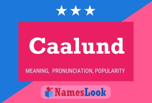 Caalund Name Poster