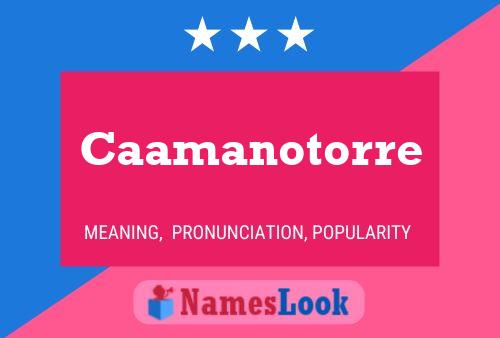 Caamanotorre Name Poster