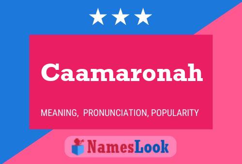 Caamaronah Name Poster