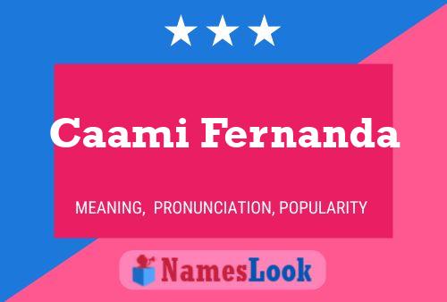 Caami Fernanda Name Poster