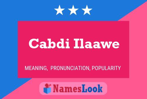 Cabdi Ilaawe Name Poster