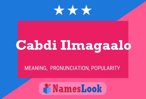 Cabdi Ilmagaalo Name Poster