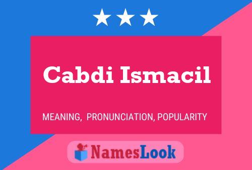 Cabdi Ismacil Name Poster