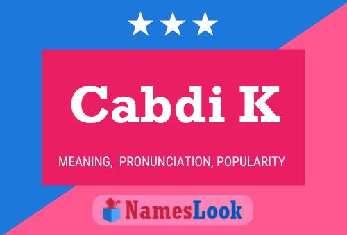 Cabdi K Name Poster