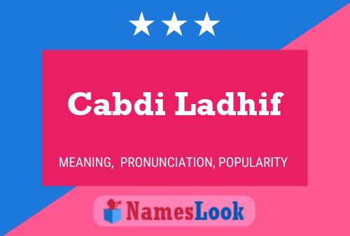 Cabdi Ladhif Name Poster