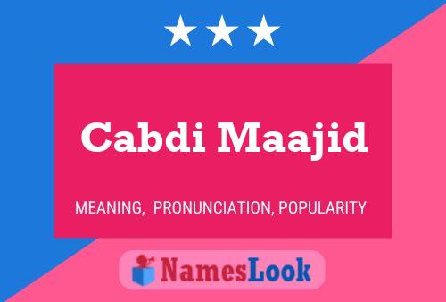 Cabdi Maajid Name Poster