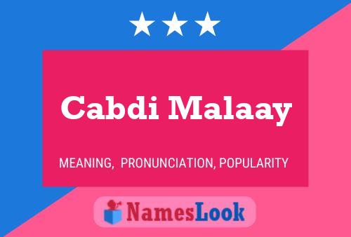 Cabdi Malaay Name Poster