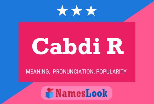 Cabdi R Name Poster