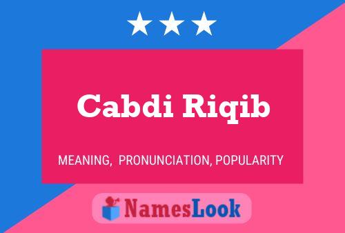 Cabdi Riqib Name Poster