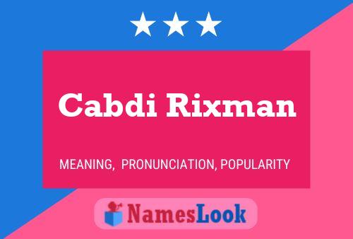 Cabdi Rixman Name Poster