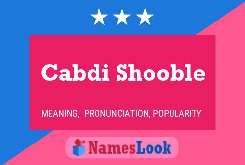 Cabdi Shooble Name Poster