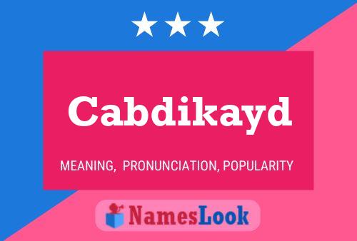 Cabdikayd Name Poster