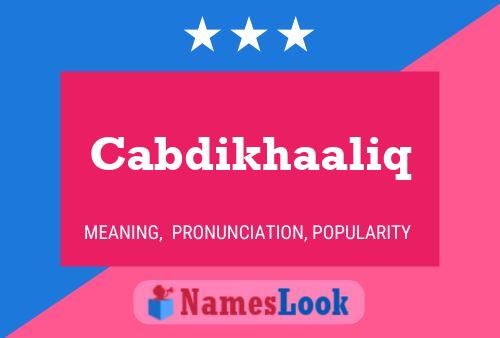 Cabdikhaaliq Name Poster