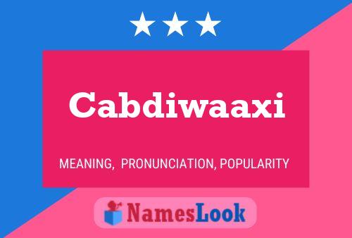 Cabdiwaaxi Name Poster