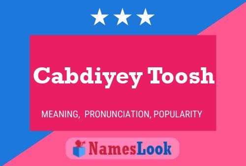 Cabdiyey Toosh Name Poster