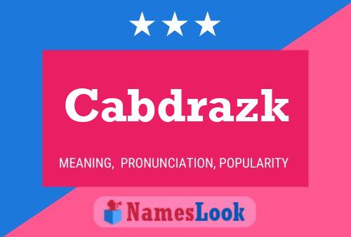 Cabdrazk Name Poster