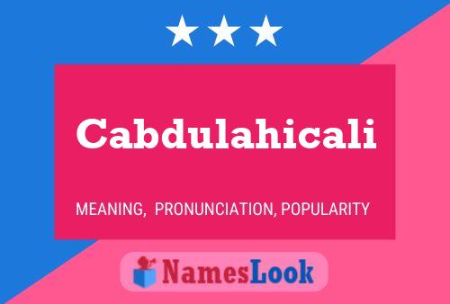 Cabdulahicali Name Poster