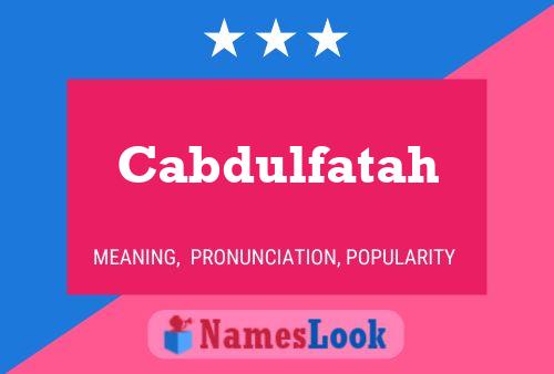 Cabdulfatah Name Poster