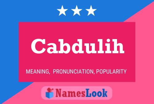 Cabdulih Name Poster