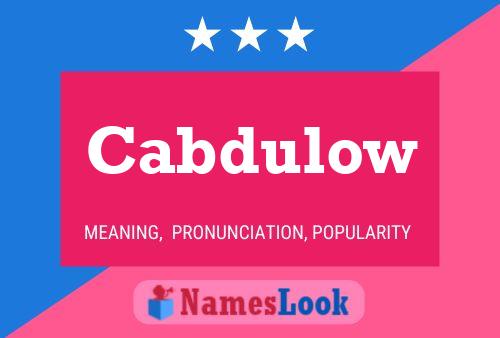 Cabdulow Name Poster