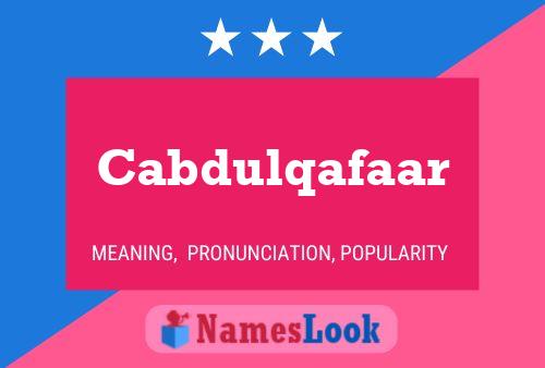 Cabdulqafaar Name Poster