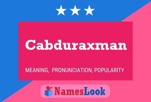 Cabduraxman Name Poster