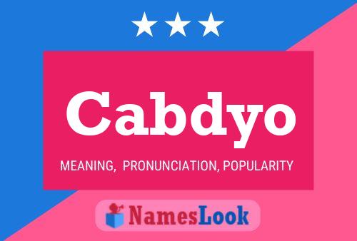 Cabdyo Name Poster