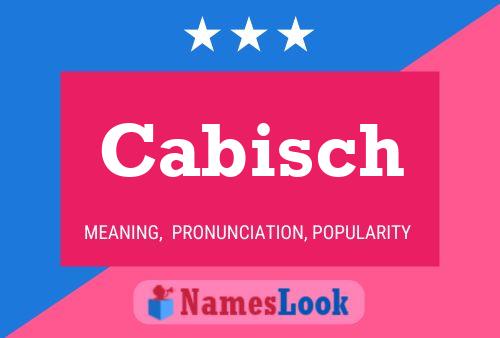 Cabisch Name Poster