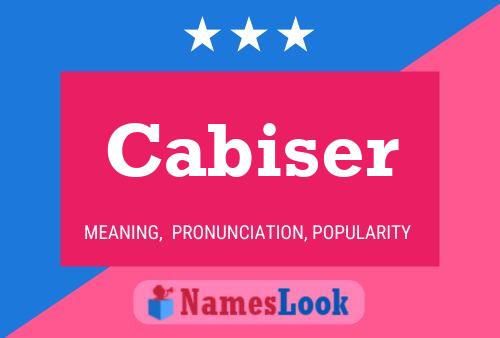 Cabiser Name Poster