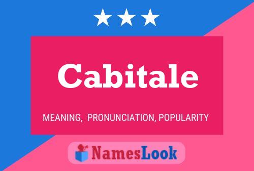 Cabitale Name Poster