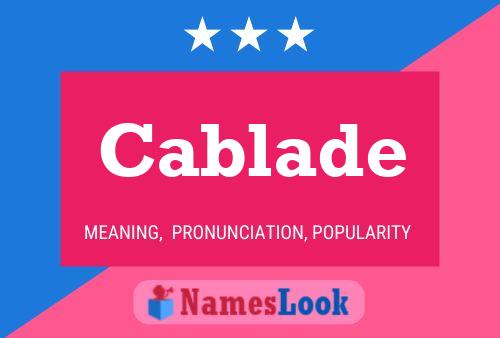 Cablade Name Poster