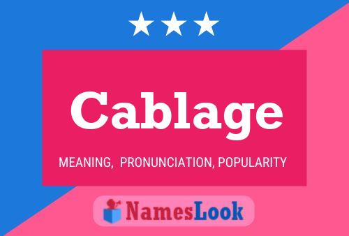 Cablage Name Poster