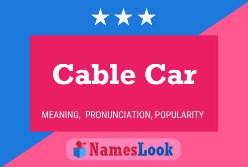 Cable Car Name Poster