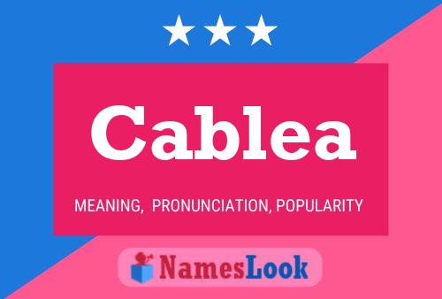 Cablea Name Poster