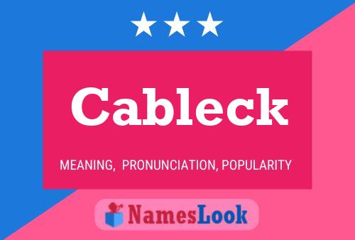 Cableck Name Poster