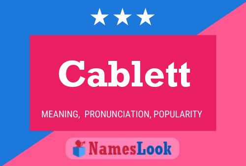 Cablett Name Poster