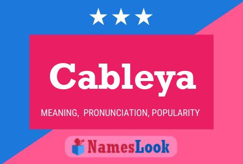 Cableya Name Poster