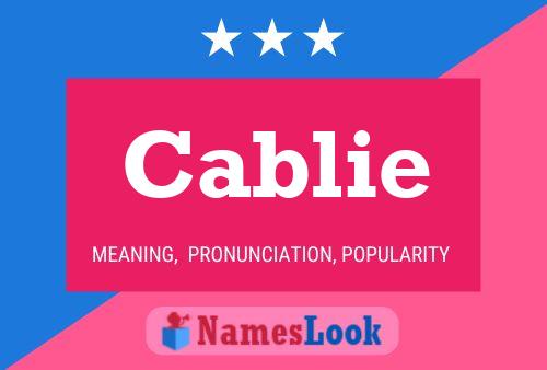 Cablie Name Poster