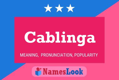 Cablinga Name Poster